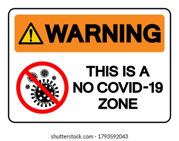 Warning This Is A No Covid-19 Zone Symbol Sign, Vector Illustration, Isolate On White Background Label. EPS10 