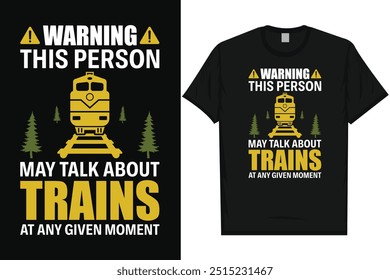 Warning this person may talk about trains train travel train journey railroad trains vintage typography graphics tshirt design
