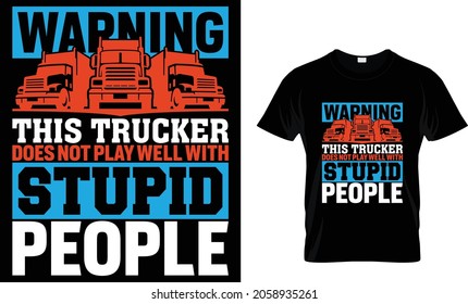 Warning this trucker does not play well - Trucker T-Shirt Design