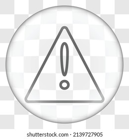 Warning triangle simple icon. Flat design. Glass button on transparent grid.ai