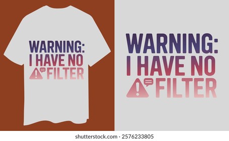 Warning T-Shirt – No Filter Graphic Design