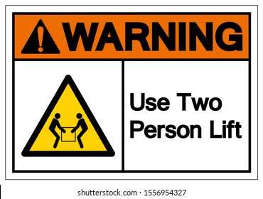 Warning Use Two Person Lift Symbol Sign, Vector Illustration, Isolate On White Background Label .EPS10