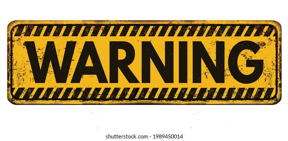 Warning vintage rusty metal sign on a white background, vector illustration svg