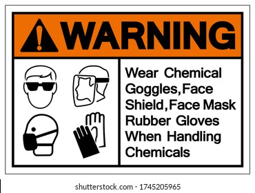Warning Wear Chemical Goggles,Face Shield,Face Mask,Rubber Gloves When Handling Chemicals Symbol Sign ,Vector Illustration, Isolate On White Background Label. EPS10