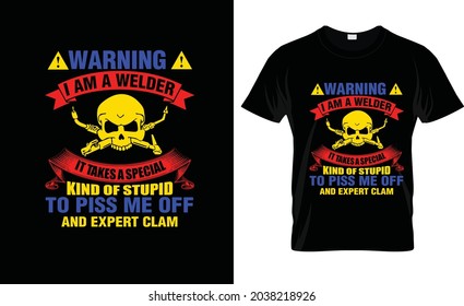 Warning I am a welder t-shirt calligraphy text design