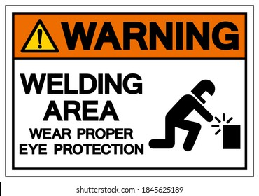 Warning Welding Area Wear Proper Eye Protection Symbol Sign, Vector Illustration, Isolated On White Background Label .EPS10