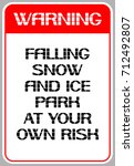Warning, winter conditions.
Falling snow and ice park at your own risk.
