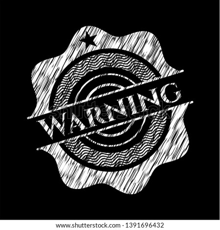 Warning written with chalkboard texture. Vector Illustration. Detailed.