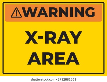 Warning X Ray Area Safety Sign with High Visibility Yellow and Black Design Industrial Radiation Alert Vector Illustration for Restricted Zones