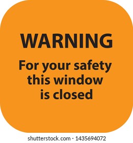 Warning. For your safety this window is closed