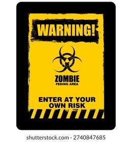 Warning, Zombie Area, Enter At Your Own Risk, sign vector