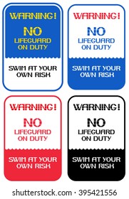 Warning!No lifeguard on duty.
Swim at your own risk.Warning sign on the responsibility of bathing.