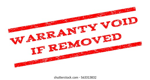 Warranty Void If Removed watermark stamp. Text caption between parallel lines with grunge design style. Rubber seal stamp with dirty texture. Vector red color ink imprint on a white background.