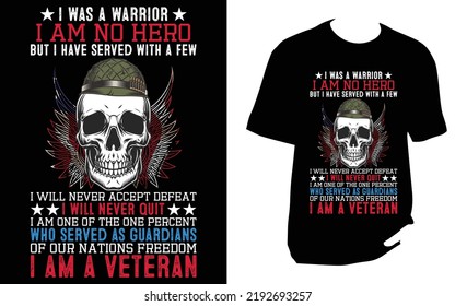 
I was a warrior i am no hero but Veteran T Shirt