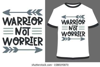 Warrior not worrier - typography t-shirt vector design illustration, it can use for label, logo, sign, sticker for printing for the family t-shirt.
