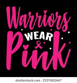 warriors wear pink Typography, Vector, Breast Cancer Awareness T-Shirt Design 
