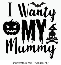 I warty my mummy  Happy Halloween shirt print template, Pumpkin Fall Witches Halloween Costume shirt design