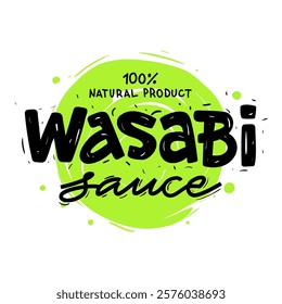 Wasabi Sauce. Logo with bold text. Green circular splash background and dots. Badge, illustration for label. Vector file.