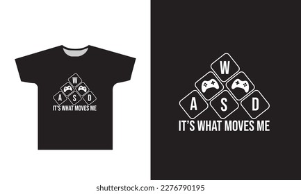 Wasd It's What Moves Me T-Shirt Design 