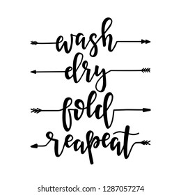 Wash dry fold reapeat Hand drawn typography poster. Conceptual handwritten phrase Home and Family T shirt hand lettered calligraphic design. Inspirational vector