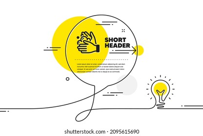 Wash hands icon. Continuous line idea chat bubble banner. Covid hygiene sign. Clean washing symbol. Wash hands icon in chat message. Talk comment light bulb background. Vector