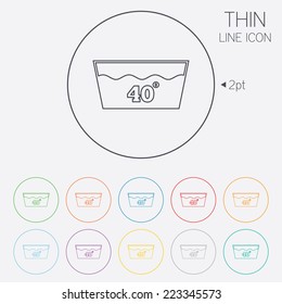 Wash icon. Machine washable at 40 degrees symbol. Thin line circle web icons with outline. Vector