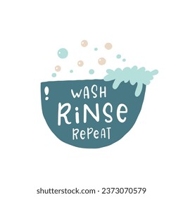 Wash rinse repeat. Hand drawn vector illustration. For badges, labels, logo, bakery, street festival, farmers market, country fair, shop, kitchen classes, cafe, food studio