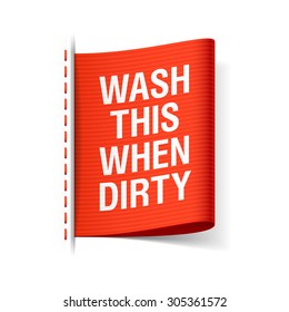 Wash this when dirty - clothing label. Vector.