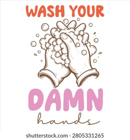 Wash Your Damn Hands Funny Bathroom Hygiene Quote Vector