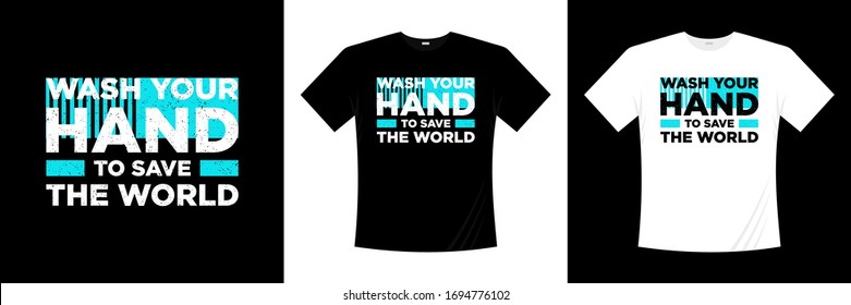 wash your hand to save the world typography t-shirt design