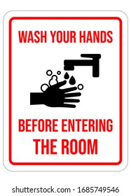 Wash Your Hands Before Entering The Room.