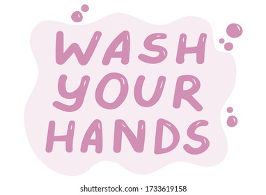 Wash your hands. Concept of health and hygiene, protection from virus. Lettering, calligraphy, pink trendy handwritten brush text on sticker isolated on white background.