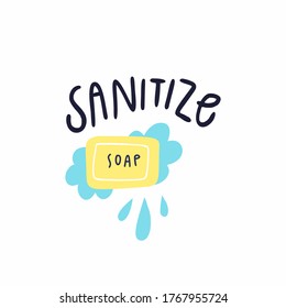 Wash your hands concept made in vector. Hand drawn design element on pandemic theme. Medical design. Sanitize your hands drawing with lettering elements. Quarantine 2020 poster.