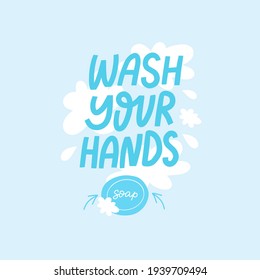Wash your hands concept made in vector. Hand drawn design element on pandemic theme. Medical design. Sanitize your hands drawing with lettering elements. Quarantine 2020 poster.