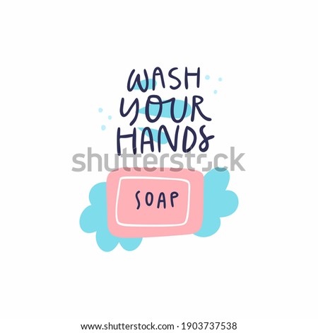 Wash your hands concept made in vector. Hand drawn design element on pandemic theme. Medical design. Sanitize your hands drawing with lettering elements. Quarantine 2020 poster.