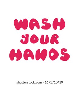 Wash your hands hand drawn text for personal hygiene and disinfection. Vector illustration on white background.