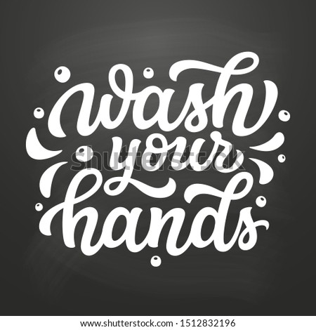 Wash your hands. Hand drawn motivational bathroom quote on chalkboard background. Vector typography for home or school decor, posters, wall stickers. Lettering design element