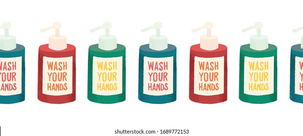 Wash your hands hand soap bottles seamless vector border. Repeating pattern with soap containers with Wash your hands label. Dispenser pump Liquid gel for washing hands. Corona Virus protection