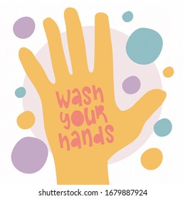 Wash your hands. Health care poster with handwritten font. Best protection against viruses and diseases is hygiene. Clean is safety for your life. Prevention and control. No coronavirus illustration