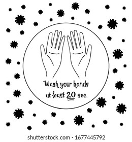 Wash your hands at least 20 seconds. Medical concept. Cute hand drawn logo with lettering . Isolated on white background. Vector stock illustration.