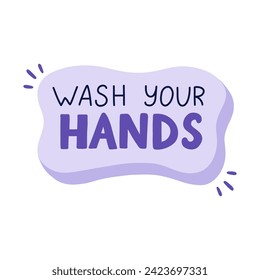 Wash Your Hands lettering in the soap silhouette. Hand drawn slogan about hygiene, health, cleanliness. Concept of prevention pandemic, germs, virus. Phrase for posters, print, banner, stickers.