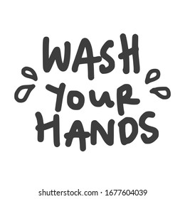 Wash your hands. Lettering typography text for health and self quarantine. Hand lettering script quote, label, tag, sticker, sign, art design. Vintage hand drawn illustration
