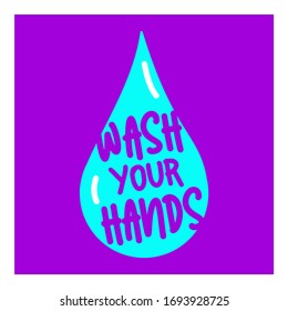 Wash Your Hands. Lettering vector illustrations. Sticker with healthy rules in pandemic panic times. Stay safe and keep clean your hands.
