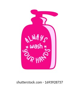 Wash Your Hands. Lettering vector illustrations. Sticker with healthy rules in pandemic panic times. Stay safe and keep clean your hands.