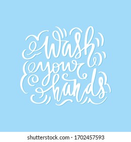 Wash your hands. Motivation hygiene blue poster. Handwritten lettering. Brush calligraphy. Soap removes bacteria. Covid-19 typography poster design. Coronavirus motivational text.