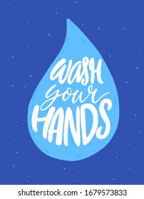 Wash your hands. Motivational bathroom poster, cartoon style. Handwritten quote on drop of water. Blue vertical print, personal hygiene, coronavirus prevention