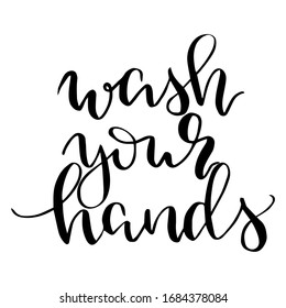 Wash your hands - motivational health quote, appeal, handwritten text vector script modern calligraphy