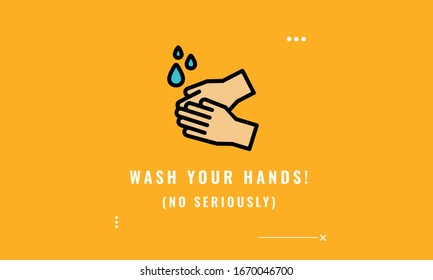 Wash your hands no seriously funny poster design