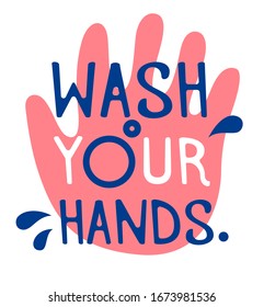 Wash your hands to prevent corona virus infection.  Warning sign with message - vector illustration. Simple messege for people to stay safe while pandemic going.