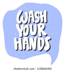 Wash your hands. Sticker for social media content. Vector hand drawn illustration design. Bubble pop art comic style poster, t shirt print, post card, video blog cover